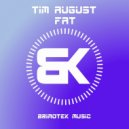 Tim August - Fat (Original Mix)