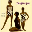 Andy Mate - The Groupie (Original Mix)
