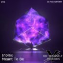 Inplex - Meant To Be