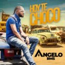 Angelo Rms - Hoy Te Choco (Original Mix)
