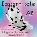 AB - Eastern tale (Organic House and Downtempo) Mix by Ase4kA ()
