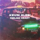 Kevin Alesi - Feeling Crazy ()