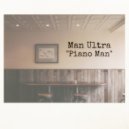 Man Ultra - Piano Man ()