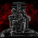 Biomechanimal & Sentinel Complex - Crown of Glass (Instrumental)