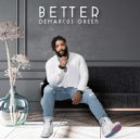 Demarcus Green - Better ()