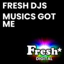 Fresh DJ\'s - Musics Got Me (Original Mix)