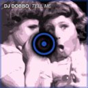 DJ Dobbo - Tell Me (Original Mix)
