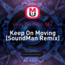 Louis The Child, NEZ - Keep On Moving (SoundMan Remix)