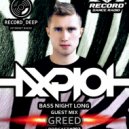 AXPLOT - Bass Night Long 092 (Guest Mix By GREED) [Record Deep] (10.07.2021) (Radio Show)