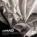 Rui Da Silva ft. Cassandra - Touch Me (AMAD Edit)