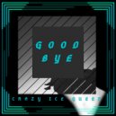 CRAZY ICE QUEEN - Goodbye (Original Mix)