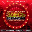 Vlad Magic - #ЗДЕСЬВСЕДРУЗЬЯ '340