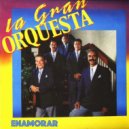 La Gran Orquesta - Enamorar
