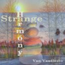Van Vantiesto present ... - 157 - Strange Harmony (Part 24)
