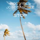 Rico Vibes & José Sanchez - Stop (Original Mix)