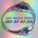 DJ ASIA - DEEP MELODIC TECHNO MIX