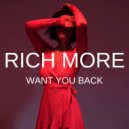RICH MORE - Want you Back