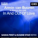 Armin van Buuren feat. Sharon den Adel - In And Out Of Love (Sasha First & Eugene Star Radio Edit)