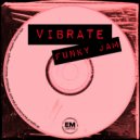 Vibrate - Funky Jam