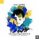 Marc Werner  &  Patrick Z  - Talk About (feat. Patrick Z) (Prismode & Solvane Remix)