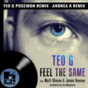 Teo G & Matt Ghione & Jamie Avenue & Teo G - Feel The Same (feat. Matt Ghione & Jamie Avenue) (Teo G Poseidon Remix)