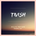 Tivish - Ayla\'s Return (Radio Mix)