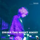 Alan Atlas - Drink The Night Away (Original Mix)