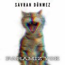 Savran Dönmez - Paramız Yok (Original Mix)