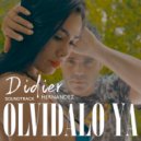 Didier Hernandez - Olvidalo ya