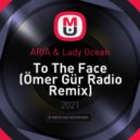ARIA & Lady Ocean - To The Face