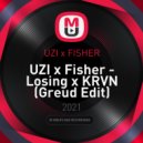 UZI x FISHER - Losing x KRVN (Greud Edit)