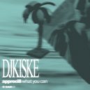 DJKiske - Appreci8 What You Can