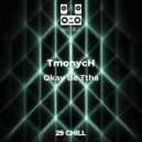 TmonycH - Okay Be Tthat (Original Mix)