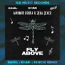 Mahmut Orhan & Sena Sener - Fly Above (RAMIL x KHAN x BENCHI Radio Mix)