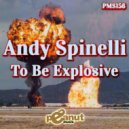 Andy Spinelli - To Be Explosive (Original Mix)