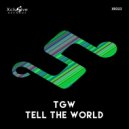 TGW - Tell The World