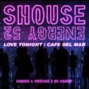 Shouse, Energy 52 - Love Tonight Cafe Del Mar (Saradis + Miketase 3 AM Mashup)