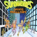 Davis Mallory - Superheroes
