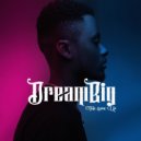 Dreambig - Some Love ()