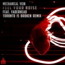 Mechanical Vein & Faderhead - Feel Your Noise (feat. Faderhead) (Toronto Is Broken Remix)