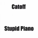 Catoff - Stupid Piano (Original mix)