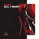 Laay - All I Want ()