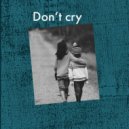 Fizzy - Don\'t  cry ()