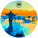 Vibrate - Fazendo Vida (Original Mix)