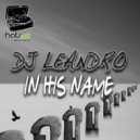 DJ Leandro - In His Name