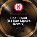 Neisha Ne'shae - Ona Cloud