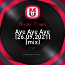 Nikolai Pinaev - Aye Aye Aye (26.09.2021) ()