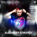 Alexander Komarov - Star Trance Fusion 001 [25.09.2021] ()