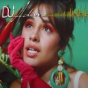 Camila Cabello Feat DJ Adam Jundi - Don\'t Go Yet (DJ Adam Jundi Remix)