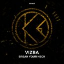 VIZBA - Break Your Neck (Original Mix)